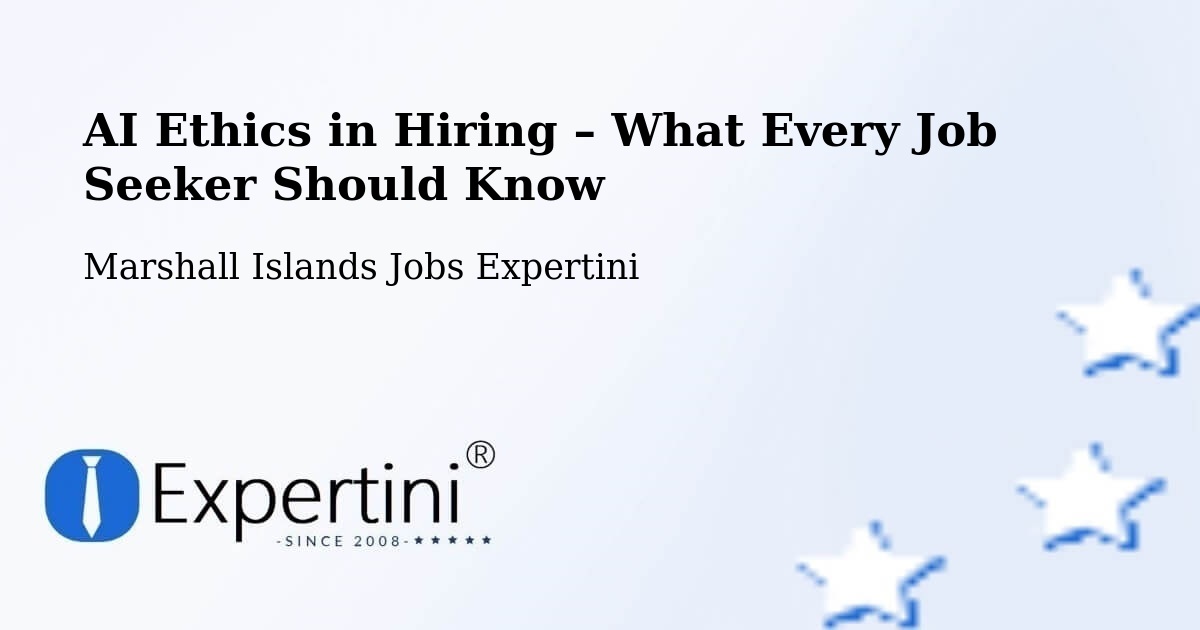AI Ethics in Recruitment & Hiring – Marshall Islands - Marshall Islands Jobs Expertini