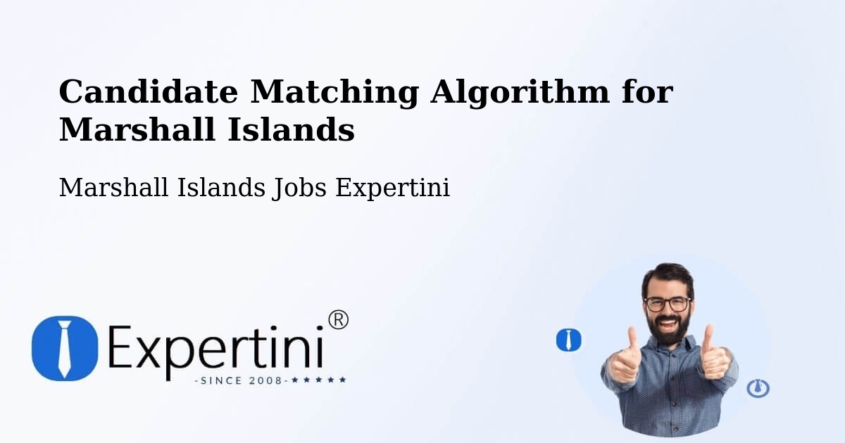 Candidate Matching Algorithm Overview – Marshall Islands - Marshall Islands Jobs Expertini