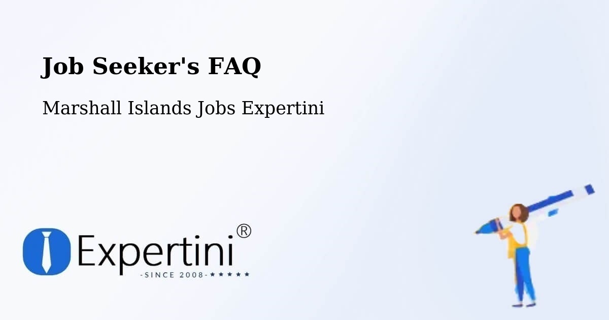 Job Seeker FAQ – Marshall Islands - Marshall Islands Jobs Expertini