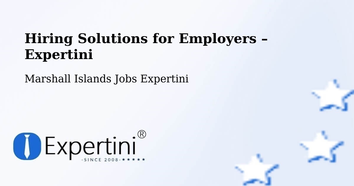 Hiring Solutions for Employers in Marshall Islands - Marshall Islands Jobs Expertini