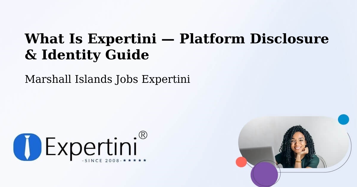 What Is Expertini — Platform Disclosure & Identity Guide – Marshall Islands